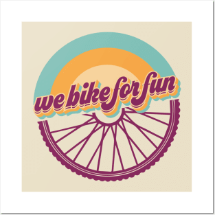 We Bike For Fun - Wheel Posters and Art